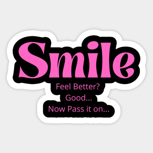 Smile Feel Better Good Now Pass It On Pink Sticker